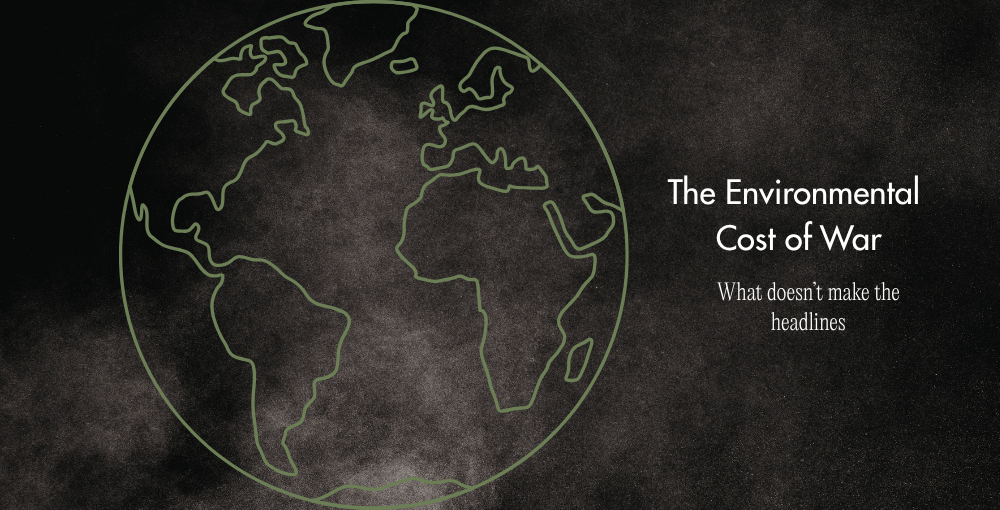 The Silent Casualty of War: Our Planet